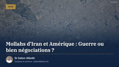 Mollahs d'Iran et Amérique : Guerre ou bien négociations ? – Dr Salem Alketbi