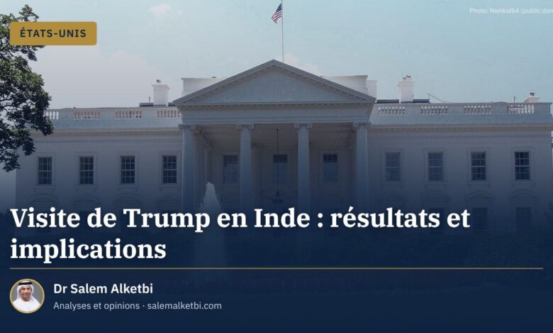 Visite de Trump en Inde : résultats et implications – Dr Salem Alketbi