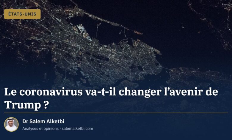 Le coronavirus va-t-il changer l'avenir de Trump ? – Dr Salem Alketbi