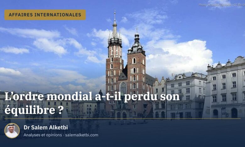 L'ordre mondial a-t-il perdu son équilibre ?
