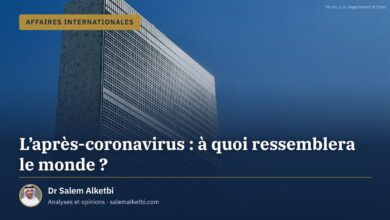 L'après-coronavirus : à quoi ressemblera le monde ? – Dr Salem Alketbi