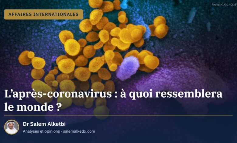 L'après-coronavirus : à quoi ressemblera le monde ?