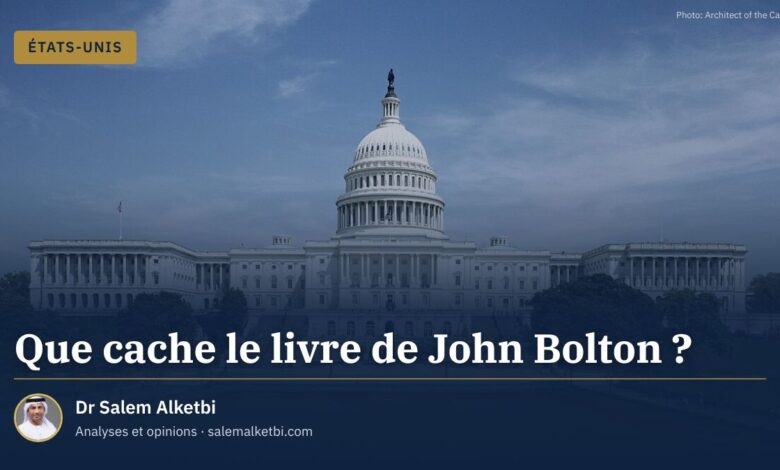 Que cache le livre de John Bolton ? – Dr Salem Alketbi