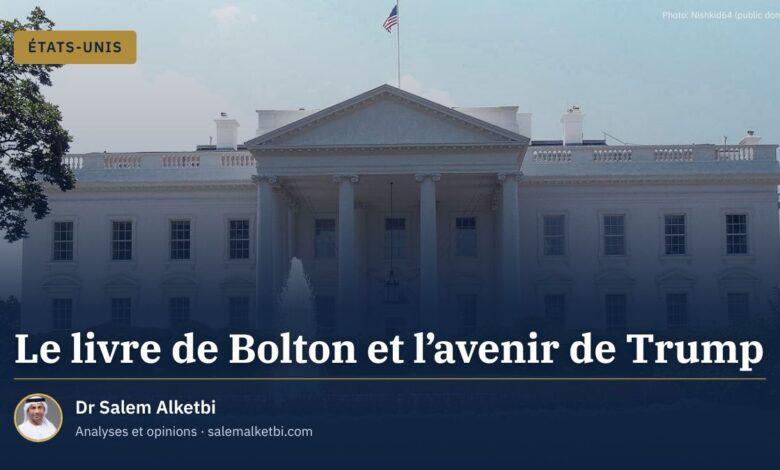 Le livre de Bolton et l'avenir de Trump – Dr Salem Alketbi