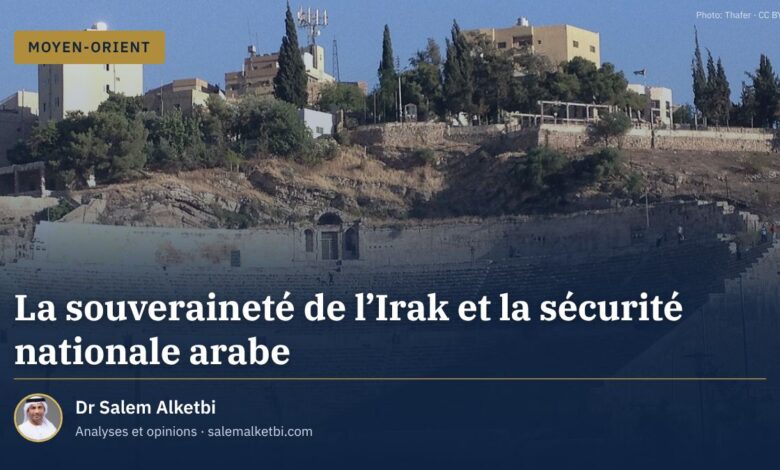 La souveraineté de l'Irak et la sécurité nationale arabe – Dr Salem Alketbi