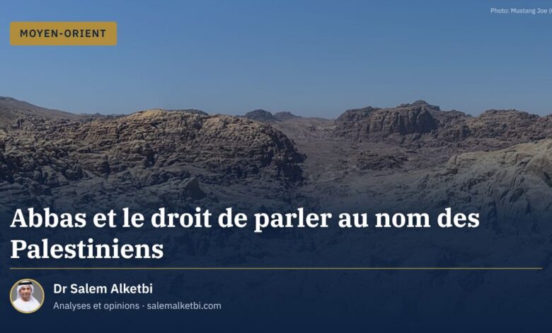 Abbas et le droit de parler au nom des Palestiniens – Dr Salem Alketbi