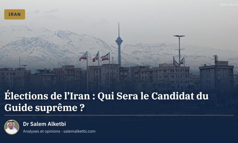Élections de l'Iran : Qui Sera le Candidat du Guide suprême ? – Dr Salem Alketbi