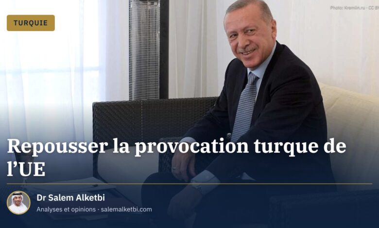 Repousser la provocation turque de l'UE