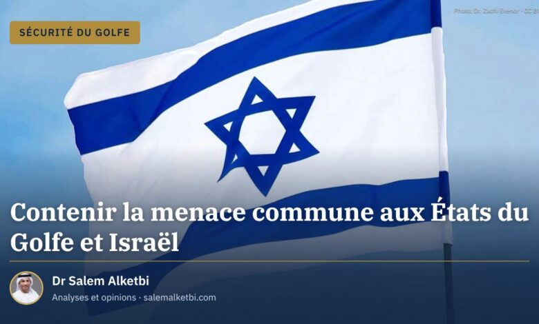 Contenir la menace commune aux États du Golfe et Israël