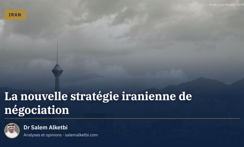 La nouvelle stratégie iranienne de négociation – Dr Salem Alketbi