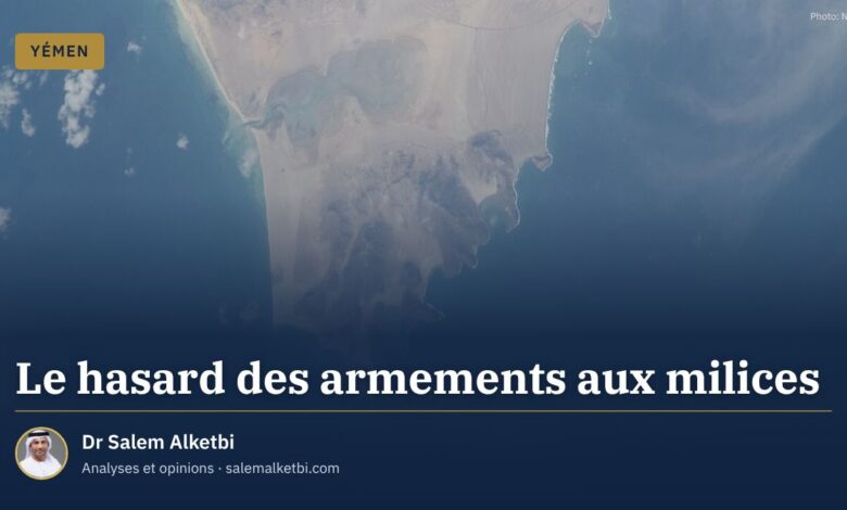 Le hasard des armements aux milices – Dr Salem Alketbi