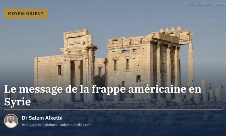 Le message de la frappe américaine en Syrie