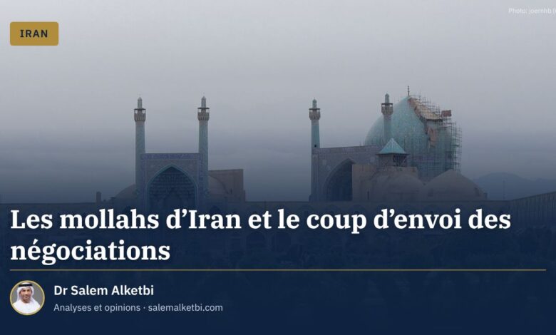 Les mollahs d'Iran et le coup d'envoi des négociations – Dr Salem Alketbi