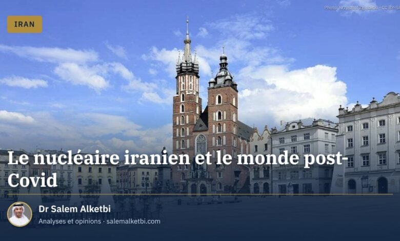 Le nucléaire iranien et le monde post-Covid