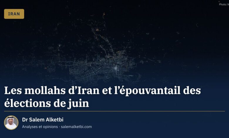 Les mollahs d'Iran et l'épouvantail des élections de juin – Dr Salem Alketbi