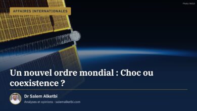 Un nouvel ordre mondial : Choc ou coexistence ? – Dr Salem Alketbi