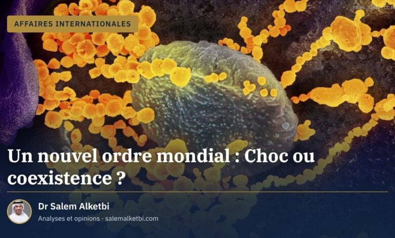 Un nouvel ordre mondial : Choc ou coexistence ?