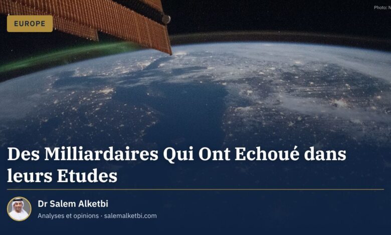 Des Milliardaires Qui Ont Echoué dans leurs Etudes – Dr Salem Alketbi