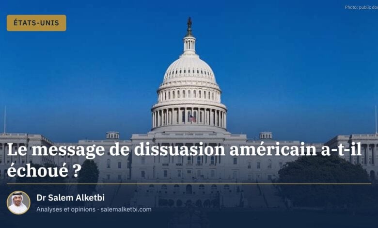 Le message de dissuasion américain a-t-il échoué ?