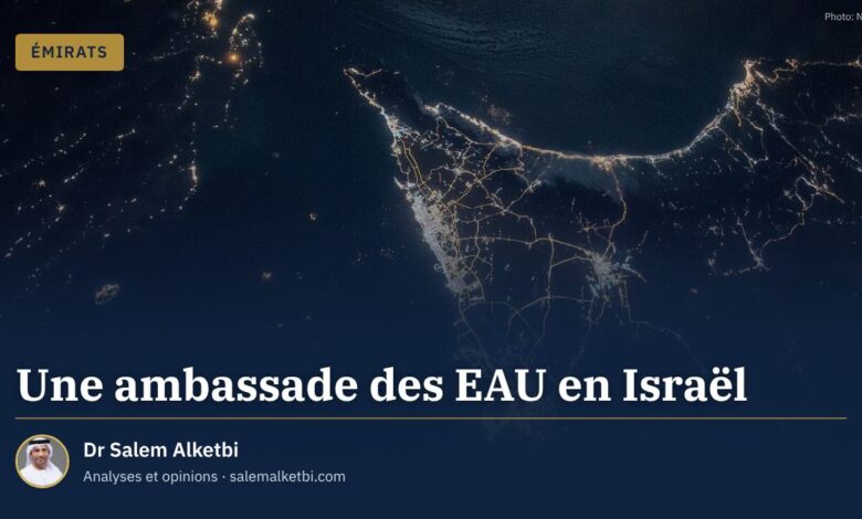 Une ambassade des EAU en Israël – Dr Salem Alketbi
