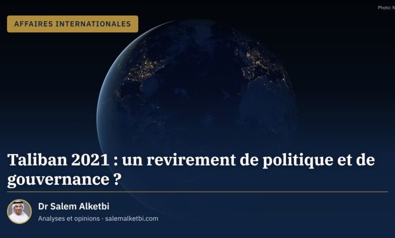 Taliban 2021 : un revirement de politique et de gouvernance ? – Dr Salem Alketbi