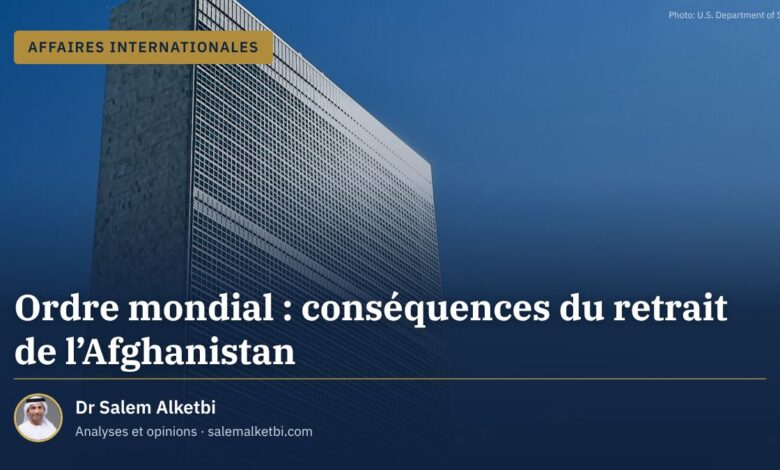 Ordre mondial : conséquences du retrait de l'Afghanistan – Dr Salem Alketbi