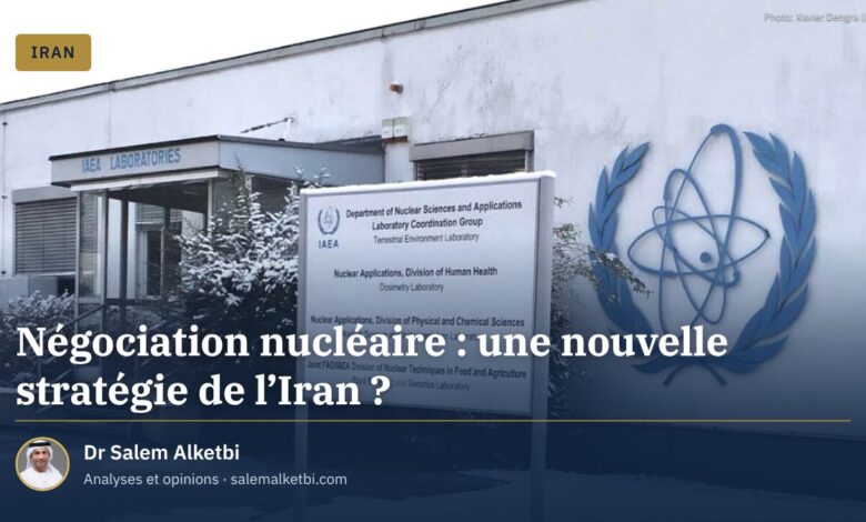 Négociation nucléaire : une nouvelle stratégie de l'Iran ?