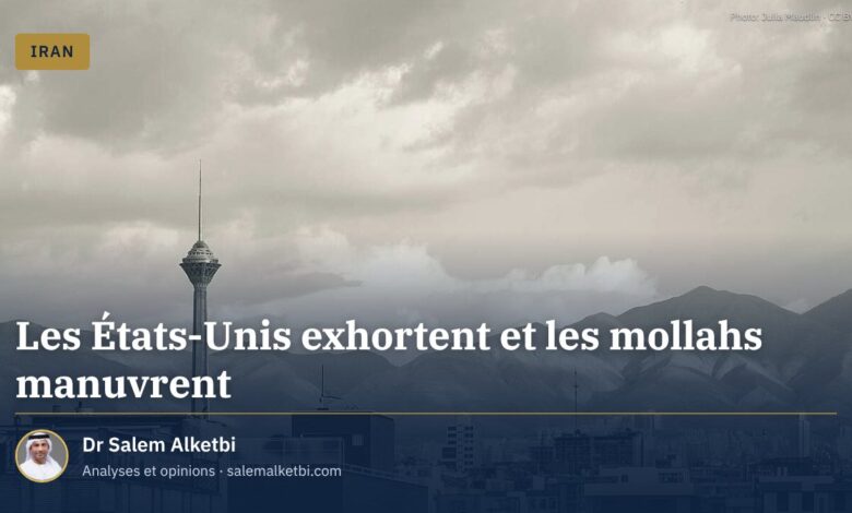 Les États-Unis exhortent et les mollahs manuvrent