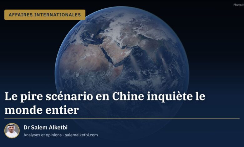 Le pire scénario en Chine inquiète le monde entier – Dr Salem Alketbi