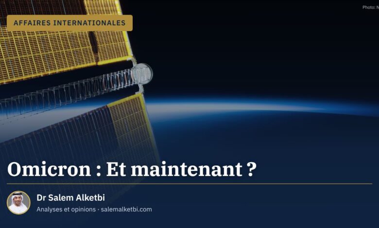 Omicron : Et maintenant ? – Dr Salem Alketbi