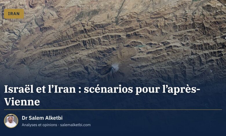 Israël et l'Iran : scénarios pour l'après-Vienne – Dr Salem Alketbi