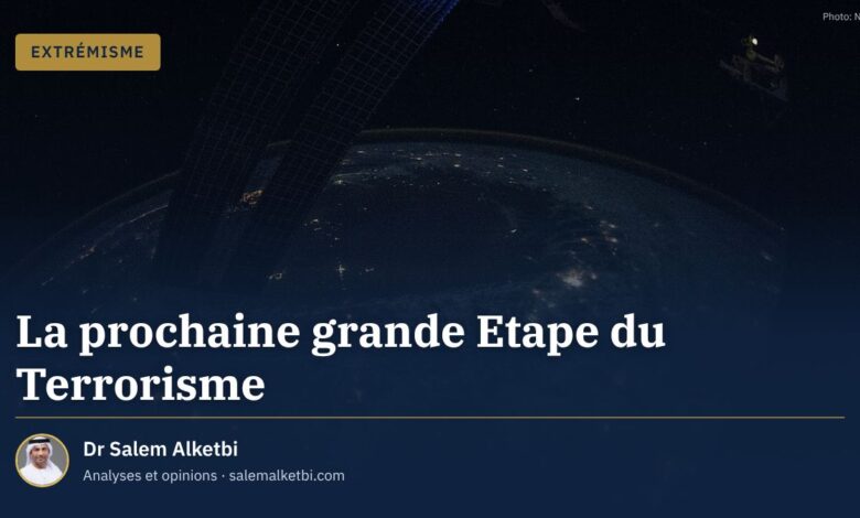 La prochaine grande Etape du Terrorisme – Dr Salem Alketbi