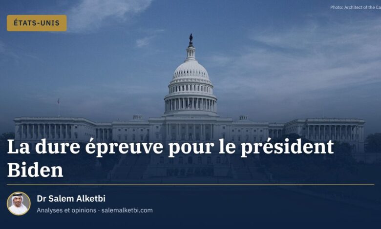 La dure épreuve pour le président Biden – Dr Salem Alketbi