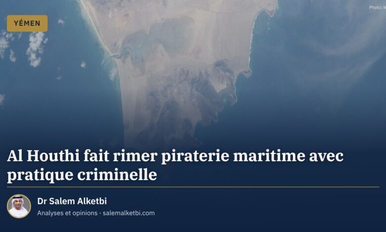 Al Houthi fait rimer piraterie maritime avec pratique criminelle – Dr Salem Alketbi