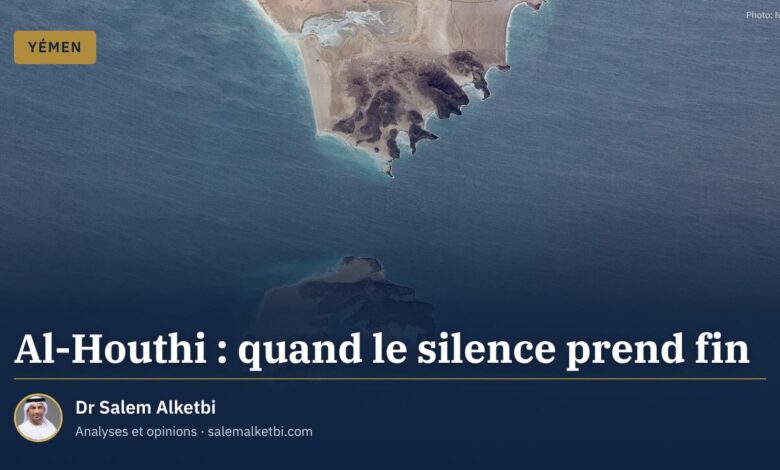 Al-Houthi : quand le silence prend fin – Dr Salem Alketbi