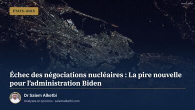 Échec des négociations nucléaires : La pire nouvelle pour l'administration Biden – Dr Salem Alketbi