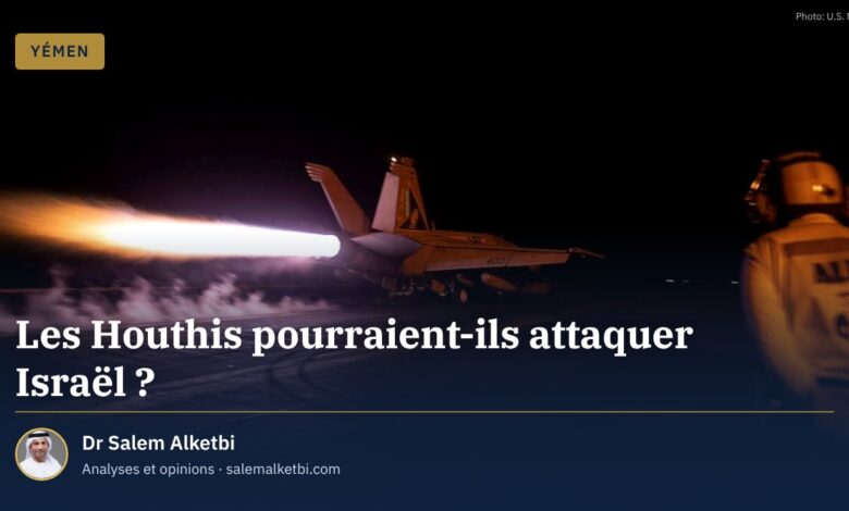 Les Houthis pourraient-ils attaquer Israël ?