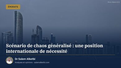 Scénario de chaos généralisé : une position internationale de nécessité – Dr Salem Alketbi