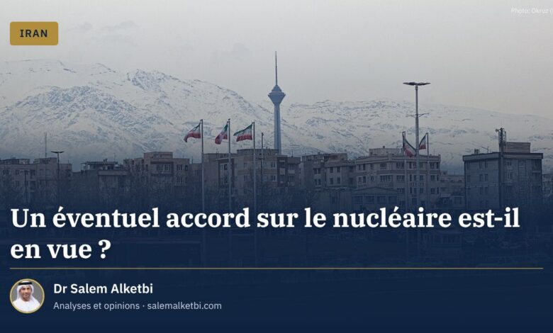 Un éventuel accord sur le nucléaire est-il en vue ? – Dr Salem Alketbi