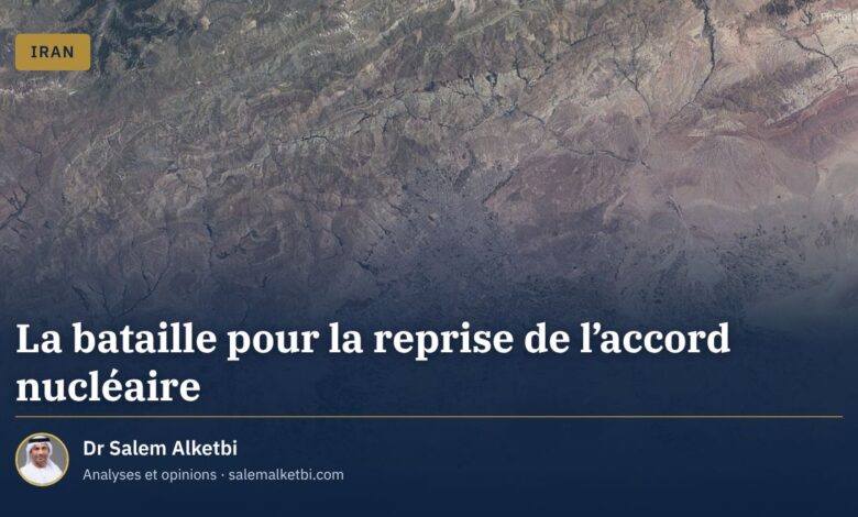 La bataille pour la reprise de l'accord nucléaire – Dr Salem Alketbi