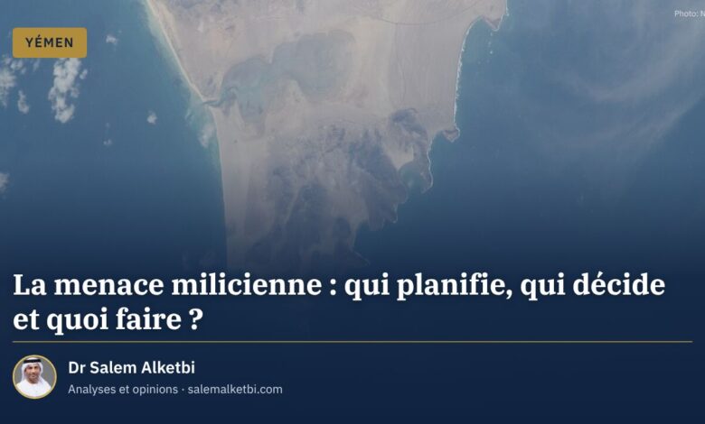 La menace milicienne : qui planifie, qui décide et quoi faire ? – Dr Salem Alketbi