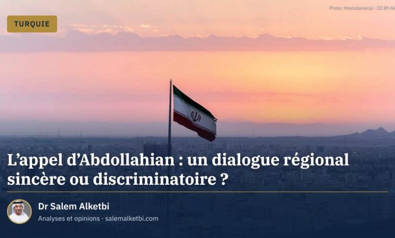 L'appel d'Abdollahian : un dialogue régional sincère ou discriminatoire ?