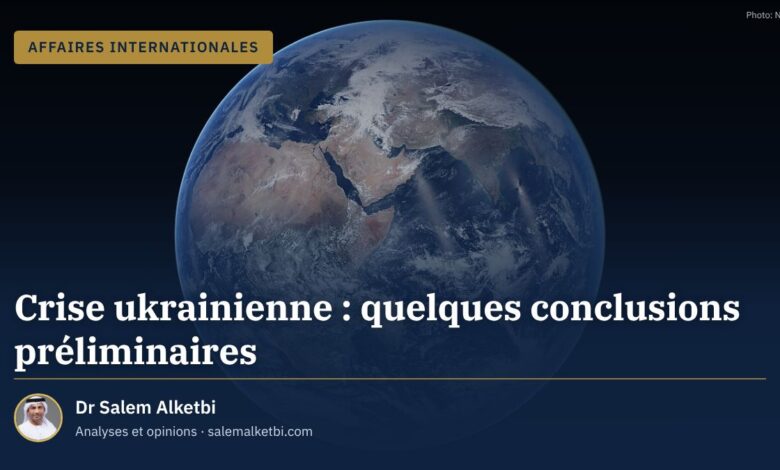 Crise ukrainienne : quelques conclusions préliminaires – Dr Salem Alketbi