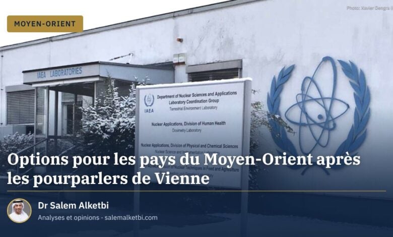 Options pour les pays du Moyen-Orient après les pourparlers de Vienne