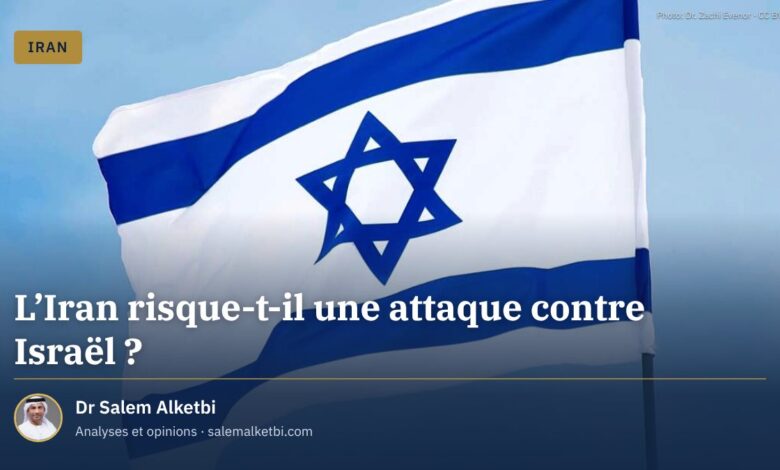 L'Iran risque-t-il une attaque contre Israël ?