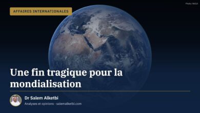 Une fin tragique pour la mondialisation – Dr Salem Alketbi