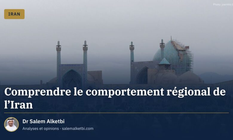 Comprendre le comportement régional de l'Iran – Dr Salem Alketbi
