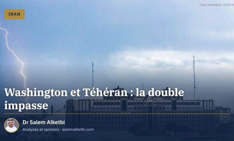 Washington et Téhéran : la double impasse