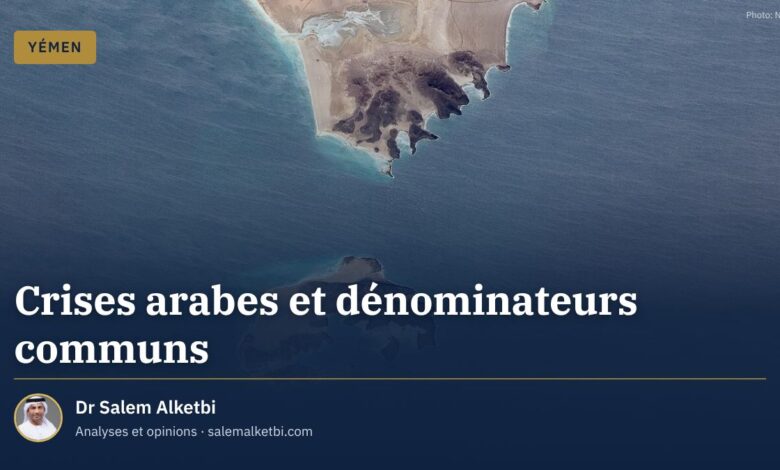 Crises arabes et dénominateurs communs – Dr Salem Alketbi