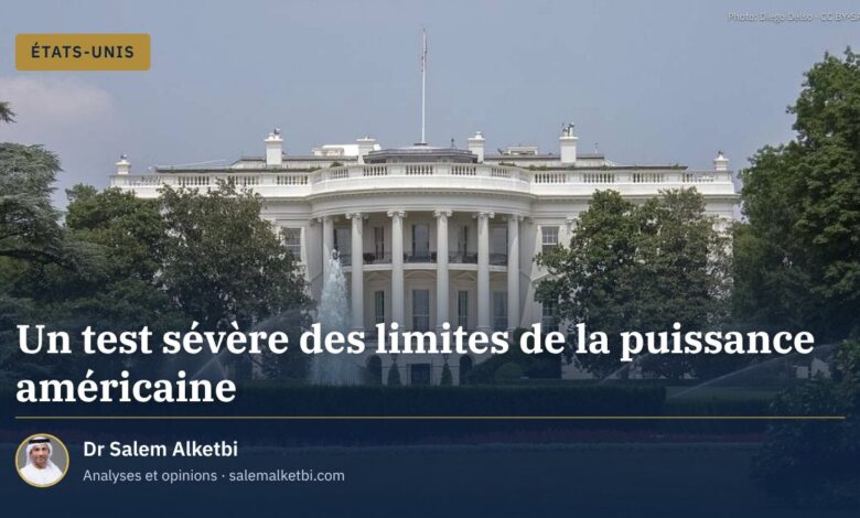 Un test sévère des limites de la puissance américaine